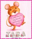 Tara come live in my heart