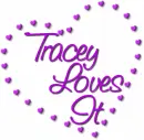 Tracey Loves It