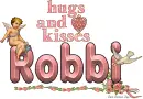hugs and kisses Robbi