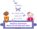 Always be your own beautiful - Alopecia Awareness