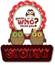 guess who loves you Shonna