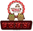 Guess who loves you Florence