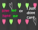 love me or hate me