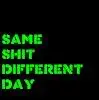Same shit,different day