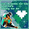 I'm feeling for him what he's feeling for me