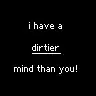 dirty mind