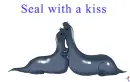 Seal with a kiss