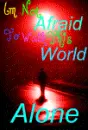 Not afraid to Walk Alone