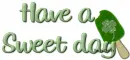 Have a sweet day