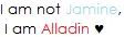 I am not Jasmine, I am Alladin â™¥