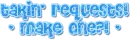 taking requests