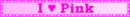 I â™¥ Pink