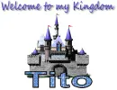Welcome to my Kingdom Tito