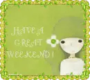 Have A Great Weekend