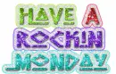â˜†HaVeâ˜†Aâ˜†RoCKiNâ˜†MoNDaYâ˜†