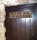 He is not here fot he is a Risen
