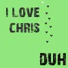 I love Chris