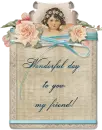 Wonderful day to you, my friend!
