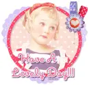 HAVE A LOVELY DAY!