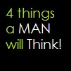 FourThingsAManWillThink