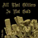 All That Glitters Is Not Gold!