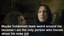Voldemort's nose.