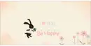I LOVE YOU BE HAPPY