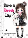 Have a sweet day