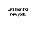 Let's hear it for new york,