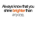 Shine brighter than anyone