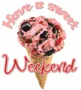 Have a Sweet weekend