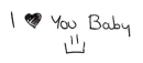 i love you baby