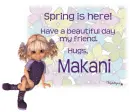 Spring is here - Makani