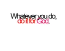 Do it for god