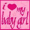 i love my baby girl