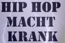 HIP HOP MACHT KRANK!