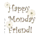 Happy monday friend!