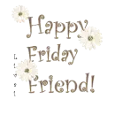 Happy friday friend!