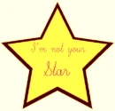 I'm not your star