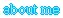 about me