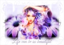 Life can be so beautfiful