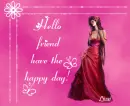 Hello friend,have the happy day!