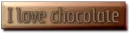 I love chocolate