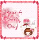 HAVE A LOVELY DAY!