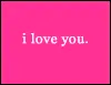 i love you