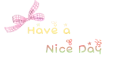 Have a nice day