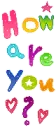 how are you