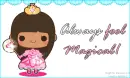 Always feel magical!