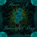 Have A Beautiful Day - Teal