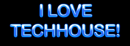 I love Techhouse